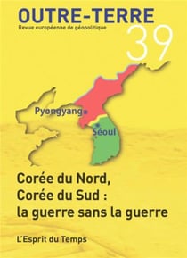Outre-terre t. 39 - corée du nord, corée du sud - la guerre sans la guerre