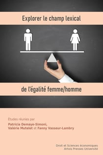 Explorer le champ lexical de l'égalité femme/homme : déclinaisons pluridisciplinaires d'un même principe juridique
