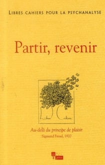 LIBRES CAHIERS POUR LA PSYCHANALYSE n.26 : partir, revenir