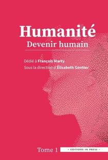 Humanité Tome 1 : devenir humain - dédié à François Marty