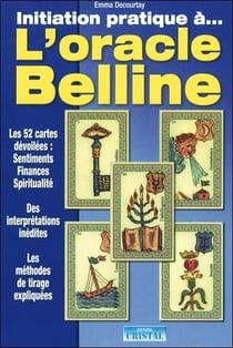 Initiation pratique à l'oracle Belline : Les 52 cartes dévoilées