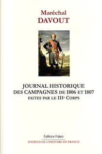 Journal historique des campagnes de 1807 et 1808 faites par le iiie corps de la grande armée