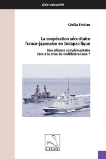 La coopération sécuritaire franco-japonaise en Indopacifique : Une alliance complémentaire face à la crise du multilatéralisme ?