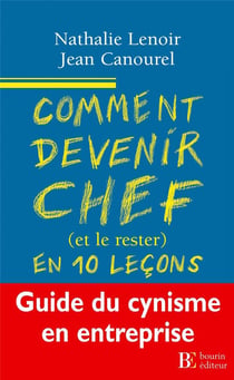 Comment devenir chef et le rester en dix lecons