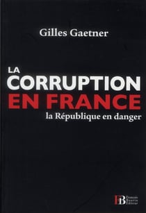 La corruption en france - la république en danger