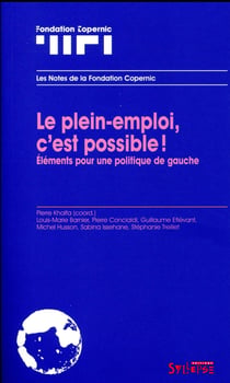 Le plein emploi, c'est possible ! - éléments pour une politique de gauche