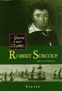Quand il avait 12 ans, robert surcouf