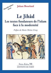 Le Jihâd - les textes fondateurs de l'Islam face à la modernité