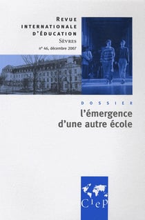 Revue internationale d'éducation de Sèvres n.46 : décembre 2007 - l'émergence d'une autre école