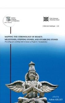 Mapping the chronology of bhakti: milestones, stepping stones, and stumbling stones