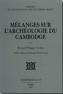 Mélanges sur l'archéologie du Cambodge