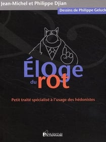 Éloge du rot - petit traité spécialisé à l'usage des hédonistes