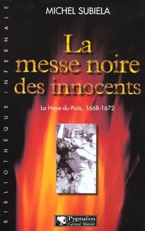 La Messe noire des innocents : La Haye-du-Puits, 1668-1672