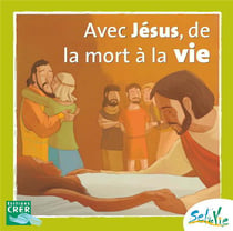 Avec jésus de la mort à la vie