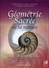 Géométrie sacrée de la nature - coffret - pour vous connecter aux formes géométriques omniprésentes dans la nature et recevoir leurs messages - cartes oracles