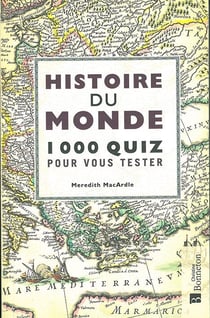 Histoire du monde - 1000 quiz pour vous tester