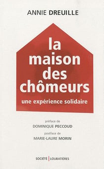 La maison des chômeurs - une expérience solidaire