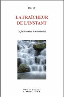 La fraîcheur de l'instant - la fin d'un rêve d'individualité