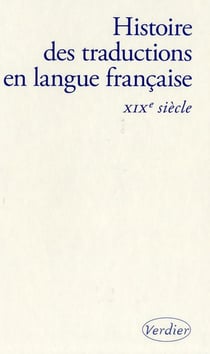 Histoire des traductions en langue française - XIX siècle (1815-1914)