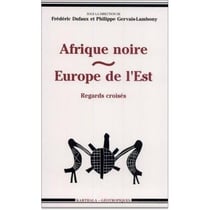 Afrique noire - Europe de l'Est - regards croisés