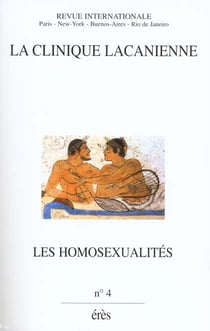 Clinique lacanienne 04 - les homosexualites