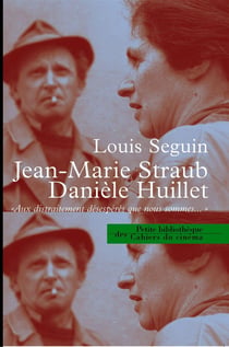 Jean-Marie Straub, Danièle huillet "aux distraitement désespérés que nous sommes..."