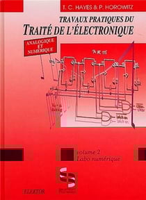 Travaux pratiques du traité d'électronique analogique et numerique Tome 2 - labo numérique