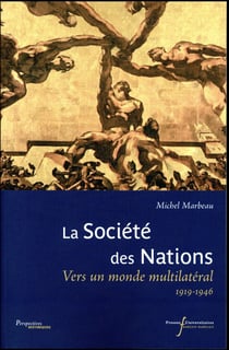 La Société des Nations - vers un monde multilatéral, 1919-1946