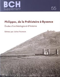 Philippes, de la préhistoire à byzance - études d'archéologie et d'histoire