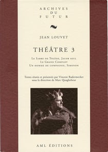 Théâtre Tome 3 : le sabre de Tolède - Jacob seul - le grand complot - un homme de compagnie - Simenon