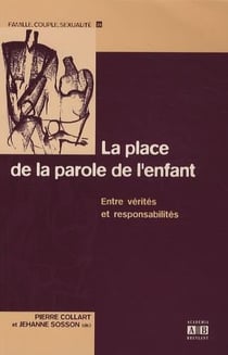 La place de la parole chez l'enfant - entre vérités et responsabilités