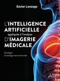 Innovation de l'intelligence artificielle appliquée à l'analyse d'images médicales en sénologie et cardiologie interventionnelle