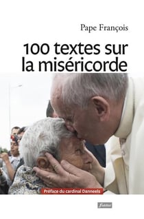 100 textes du pape François sur la miséricorde