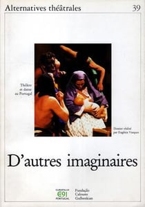 ALTERNATIVES THEATRALES Tome 39 : d'autres imaginaires