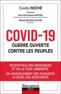 Covid-19 guerre ouverte contre les peuples : décryptage des mensonges et de la folie ambiante