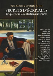 Secrets d'écrivains - enquêtes sur les entretiens littéraires