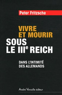 Vivre et mourir sous le III Reich