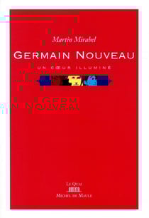 Germain nouveau : un coeur illuminé