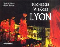 Richesses et visages de lyon