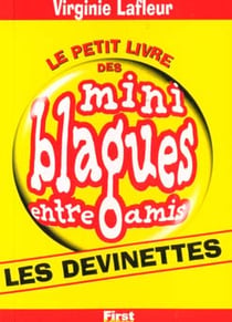 Mini blagues entre amis t.7 - les devinettes