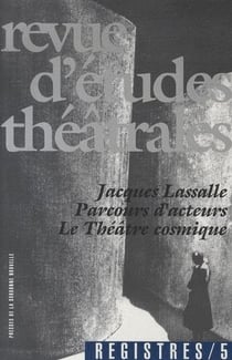 REVUE REGISTRES t.5 : revue d'études théâtrales - Jacques Lassalle - parcours d'acteurs - le théâtre cosmique