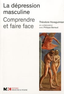 LA DEPRESSION MASCULINE. COMPRENDRE ET FAIRE FACE