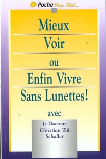 Mieux voir, enfin vivre sans lunettes