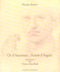 Or d automne et pointe d argent conversationsavec victor koulbak