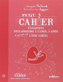 Petit cahier d'exercices - pour apprendre à s'aimer, à aimer et pourquoi pas à être aimé(e)