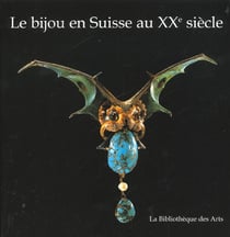 Le bijou en suisse au xxe siecle