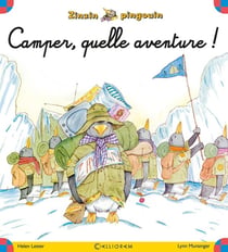 Zinzin Pingouin Tome 5 - camper, quelle aventure !
