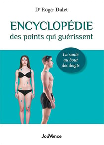 Encyclopédie des points qui guérissent - la santé au bout des doigts