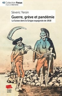 Guerre, grève et pandémie : La Suisse dans la Grippe espagnole de 1918