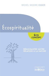 Écospiritualite - réenchanter notre relation à la nature